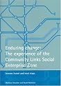 Enduring Change - The Experience of the Community Links Social Enterprise Zone: Lessons Learnt and Next Steps