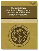 The evolutionary significance of copy number variation in the human and chimpanzee genomes.