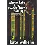 Where Late the Sweet Bird Sang