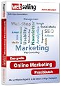 Webselling: Das gro&szlig;e Online Marketing Praxisbuch