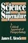 Science and Supernature: A Critical Appraisal of Parapsychology