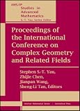 Proceedings of the International Conference on Complex Geometry and Related Fields (Ams/Ip Studies in Advanced Mathematics)