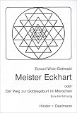 Meister Eckhart. Oder Der Weg zur Gottesgeburt im Menschen. Eine Hinf�hrung - Eckard Wolz-Gottwald