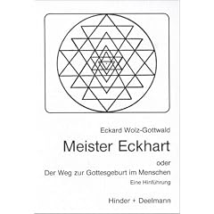 Meister Eckhart. Oder Der Weg zur Gottesgeburt im Menschen. Eine Hinf�hrung