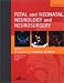 Fetal and Neonatal Neurology and Neurosurgery