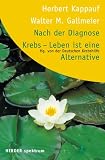 Nach der Diagnose Krebs - Leben ist eine Alternative.