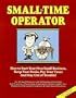 Small Time Operator: How to Start Your Own Small Business, Keep Your Books, Pay Your Taxes and Stay Out of Trouble! (22nd ed)