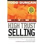 High Trust Selling : Make More Money-In Less Time-With Less Stress