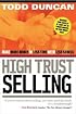 High Trust Selling : Make More Money-In Less Time-With Less Stress