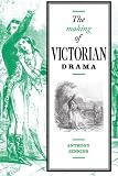 The Making Of Victorian Drama