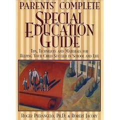 Parents' Complete Special-Education Guide: Tips, Techniques, and Materials for Helping Your Child Succeed in School and Life