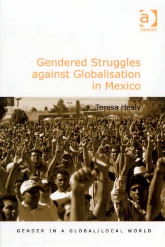 Gendered Struggles against Globalisation in Mexico (Gender in a Global/Local World)
