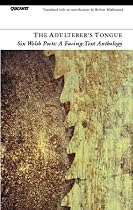 The Adulterer's Tongue: An Anthology of Welsh Poetry in Translation