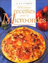 Délicieuses recettes pour le micro-ondes