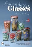Peanut Butter Glasses:  3rd Edition Revised and Expanded