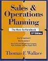 Sales & Operations Planning: The How-to Handbook, 2nd Edition