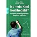 Ist mein Kind hoch begabt?: Besondere F�higkeiten erkennen, akzeptieren und f�rdern