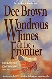 Wondrous Times on the Frontier