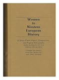 Women in Western European history : a select chronological, geographical, and topical bibliography from antiquity to the French Revolution