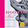 Hoorah for the Bra: A Perky Peek at the History oftheBrassiere