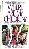 Where Are My Children? The True Story of a Mother Who Risked Her Life to Rescue Her Kidnapped Children