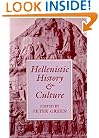 Hellenistic History and Culture (Hellenistic Culture and Society)