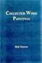 Collected Word Paintings: Wordstroke Impressions & Portraits, Surreal Brainscapes, Abstract Moods &  Mono-Dramatic Expressions (Salzburg studies in Romantic reassessment)