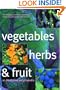 Vegetables, Herbs, and Fruit: An Illustrated Encyclopedia