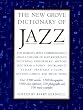 The New Grove Dictionary of Jazz