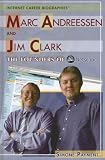 More details of book titled: Marc Andreessen and Jim Clark: The Founders of Netscape (Internet Career Bios)