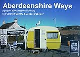 Aberdeenshire ways : a project about regional identity