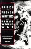 British And French Writers Of The First World War : Comparative Studies In Cultural History