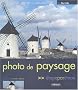 Photo de paysage : Etape par �tape