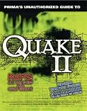 Quake II: Unauthorized Game Secrets (Secrets of the Games Series.)