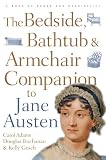The Bedside, Bathtub and Armchair Companion to Jane Austen (Bedside, Bathtub & Armchair Companions)
