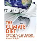 The Climate Diet: How You Can Cut Carbon, Cut Costs, and Save the Planet