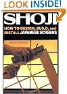 Shoji: How to Design, Build, and Install Japanese Screens