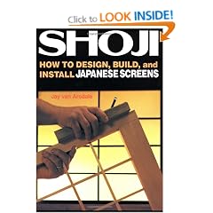 Shoji: How to Design, Build and Install Japanese Screens in Your Home