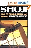Shoji: How to Design, Build and Install Japanese Screens in Your Home