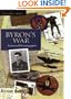 Byron's War: I Never Will Be Young Again