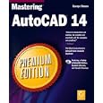 Mastering Autocad 14: Premium Edition by George Omura