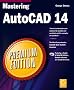 Mastering AutoCAD 14, Premium Edition, w. CD-ROM