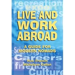 Live and Work Abroad: A Guide for Modern Nomads