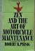 Zen and the Art of Motorcycle Maintenance