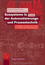 Bussysteme in der Automatisierungs- und Prozesstechnik. Grundlagen, Systeme und Trends der industriellen Kommunikation