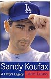 Sandy Koufax: A Lefty's Legacy