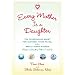 Every Mother Is a Daughter: The Neverending Quest for Success, Inner Peace, and a Really Clean Kitchen