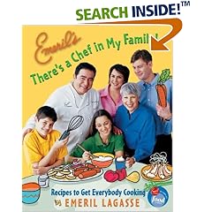 Emeril's There's a Chef in My Family!: Recipes to Get Everybody Cooking