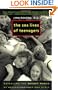 The Sex Lives of Teenagers: Revealing the Secret World of Adolescent Boys and Girls