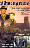 L�wengrube 1: Die Zeit von 1897 - 1914 (Folgen 1-4) - J�rg Hube